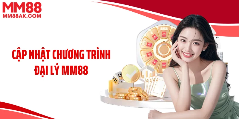 Cập nhật chương trình đại lý MM88